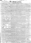 Morning Post Monday 16 April 1838 Page 1