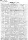 Morning Post Friday 04 May 1838 Page 1