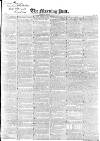 Morning Post Monday 14 May 1838 Page 1