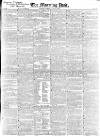 Morning Post Tuesday 22 May 1838 Page 1