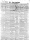 Morning Post Friday 01 November 1839 Page 1