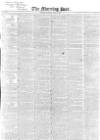 Morning Post Tuesday 12 May 1840 Page 1