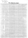 Morning Post Thursday 14 May 1840 Page 1