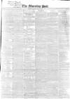 Morning Post Monday 25 May 1840 Page 1
