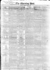 Morning Post Thursday 03 December 1840 Page 1