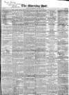 Morning Post Wednesday 04 January 1843 Page 1