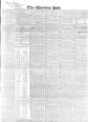 Morning Post Friday 19 May 1843 Page 1