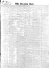 Morning Post Wednesday 19 March 1845 Page 1