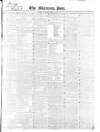 Morning Post Saturday 12 April 1845 Page 1