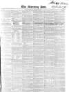 Morning Post Thursday 26 February 1846 Page 1