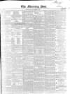 Morning Post Friday 06 November 1846 Page 1