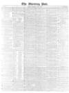 Morning Post Thursday 08 April 1847 Page 1