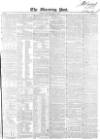 Morning Post Saturday 13 May 1848 Page 1