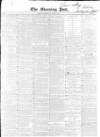 Morning Post Saturday 06 January 1849 Page 1