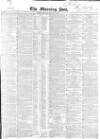 Morning Post Monday 21 January 1850 Page 1