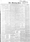 Morning Post Friday 03 January 1851 Page 1