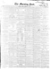 Morning Post Friday 07 February 1851 Page 1