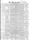 Morning Post Friday 11 April 1851 Page 1