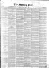 Morning Post Tuesday 29 April 1851 Page 1