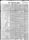 Morning Post Friday 02 May 1851 Page 1