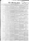 Morning Post Monday 15 September 1851 Page 1