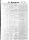 Morning Post Thursday 04 September 1851 Page 1