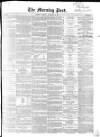 Morning Post Monday 24 November 1851 Page 1