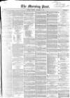 Morning Post Tuesday 25 November 1851 Page 1