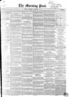 Morning Post Thursday 11 December 1851 Page 1