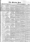 Morning Post Friday 14 May 1852 Page 1