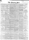Morning Post Tuesday 15 June 1852 Page 1