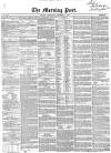 Morning Post Wednesday 08 December 1852 Page 1