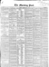 Morning Post Tuesday 03 May 1853 Page 1
