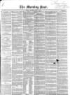 Morning Post Saturday 04 June 1853 Page 1