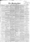 Morning Post Thursday 15 September 1853 Page 1
