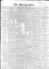 Morning Post Monday 07 November 1853 Page 1