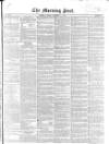 Morning Post Tuesday 15 November 1853 Page 1