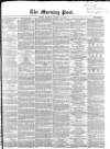 Morning Post Monday 15 January 1855 Page 1