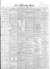 Morning Post Thursday 15 November 1855 Page 1