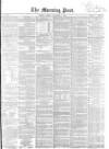 Morning Post Friday 02 November 1855 Page 1
