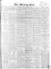 Morning Post Thursday 08 November 1855 Page 1