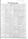 Morning Post Monday 07 January 1856 Page 1