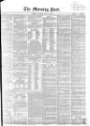 Morning Post Tuesday 27 May 1856 Page 1