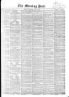 Morning Post Thursday 29 May 1856 Page 1