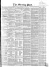 Morning Post Saturday 31 May 1856 Page 1