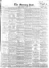 Morning Post Thursday 01 October 1857 Page 1