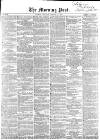 Morning Post Saturday 17 October 1857 Page 1