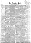 Morning Post Monday 19 October 1857 Page 1