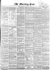 Morning Post Saturday 24 October 1857 Page 1
