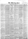 Morning Post Saturday 21 November 1857 Page 1